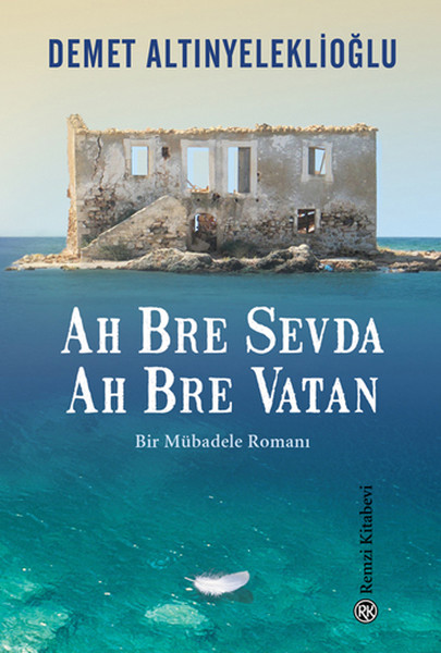 Ah Bre Sevda Ah Bre Vatan: Bir Mübadele Romanı Kitap Kapağı