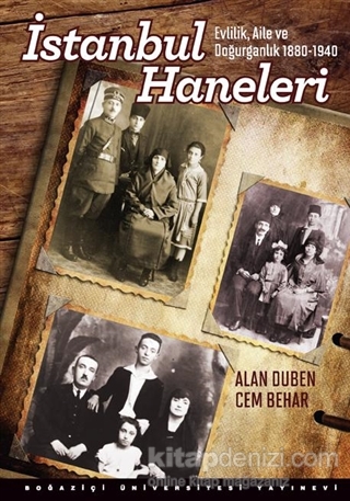 İstanbul Haneleri: Evlilik, Aile ve Doğurganlık (1880-1940) Kitap Kapağı