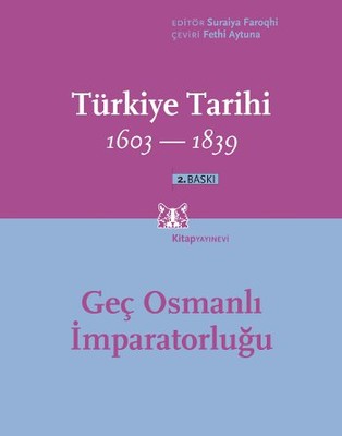 Cambridge Türkiye Tarihi Cilt 3: Geç Osmanlı İmparatorluğu 1603-1839 Kitap Kapağı