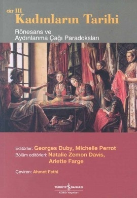 Kadınların Tarihi 3: Rönesans ve Aydınlanma Çağı Paradoksları Kitap Kapağı