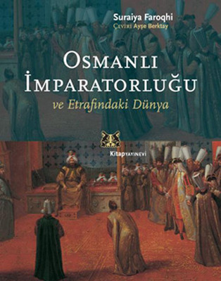 Osmanlı İmparatorluğu ve Etrafındaki Dünya Kitap Kapağı