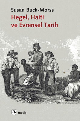 Hegel Haiti ve Evrensel Tarih Kitap Kapağı