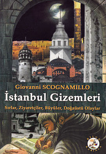 Istanbul'un Gizemleri: Sırlar, Ziyaretçiler, Büyüler, Doğaüstü Olaylar Kitap Kapağı