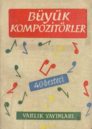 Büyük Kompozitörler: Batı Müziğinin 40 Bestecisi Kitap Kapağı
