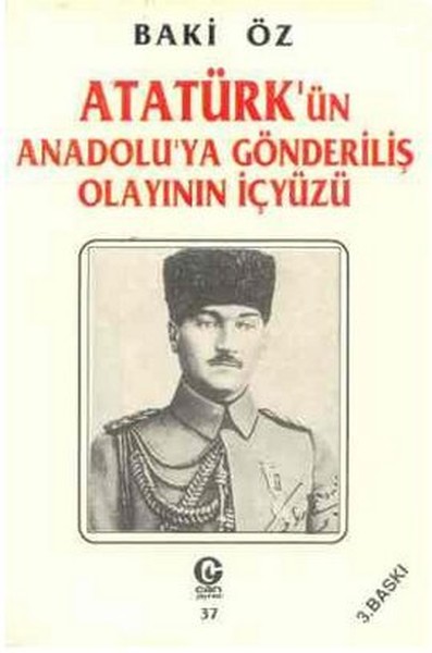 Atatürk'ün Anadolu'ya Gönderiliş Olayının İçyüzü Kitap Kapağı
