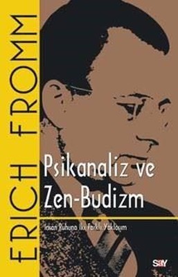 Psikanaliz ve Zen Budizm: İnsan Ruhuna İki Farklı Yaklaşım Kitap Kapağı