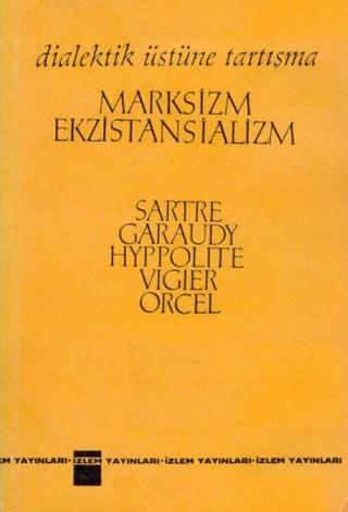 Dialektik Üstüne Tartışmalar Marksizm Ekzistansializm İzlem Yayınları Kitap Kapağı