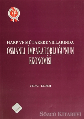 Harp ve Mütareke Yıllarında Osmanlı İmparatorluğu'nun Ekonomisi Kitap Kapağı