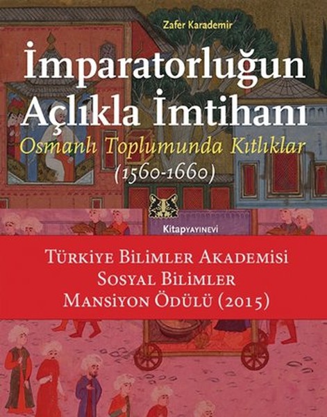 İmparatorluğun Açlıkla İmtihanı: Osmanlı Toplumunda Kıtlıklar (1560-1660) Kitap Kapağı
