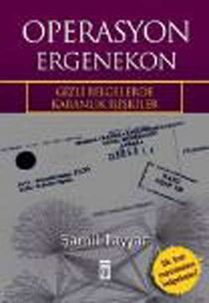 Operasyon Ergenekon: Gizli Belgelerde Karanlık İlişkiler Kitap Kapağı