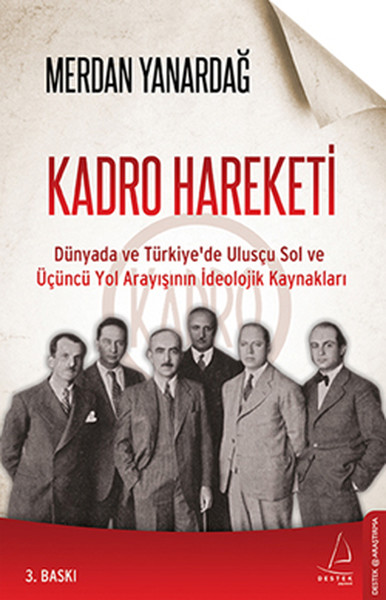 Kadro Hareketi: Dünyada ve Türkiye'de Ulusçu Sol ve Üçüncü Yol Arayışının İdeolojik Kaynakları Kitap Kapağı