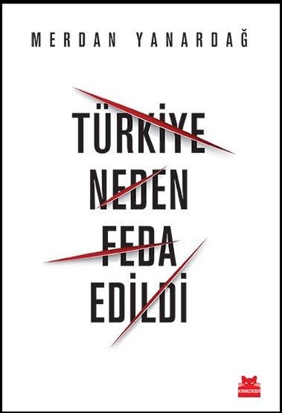 Türkiye Neden Feda Edildi Kitap Kapağı