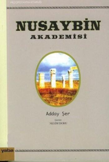 Nusaybin Akademisi : Kuruluşu, Yönetmelikleri ve Yetiştirdiği Ünlü Kişiler Kitap Kapağı