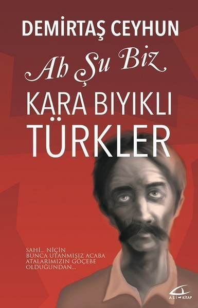 Ah Şu Biz Kara Bıyıklı Türkler Kitap Kapağı
