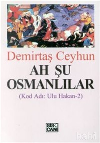 Ah Şu Osmanlılar: Kod Adı : Ulu Hakan 2 Kitap Kapağı