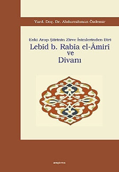 Eski Arap Şiirinin Zirve İsimlerinden Biri Lebid b. Rabia el-Amiri ve Divanı Kitap Kapağı