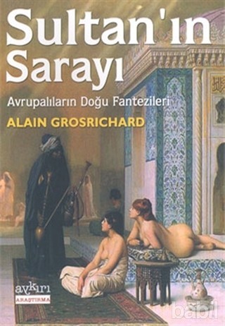 Sultan'ın Sarayı - Avrupalıların Doğu Fantezileri Kitap Kapağı