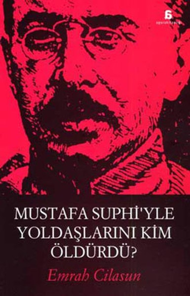 Mustafa Suphi ve Yoldaşlarını Kim Öldürdü? Kitap Kapağı
