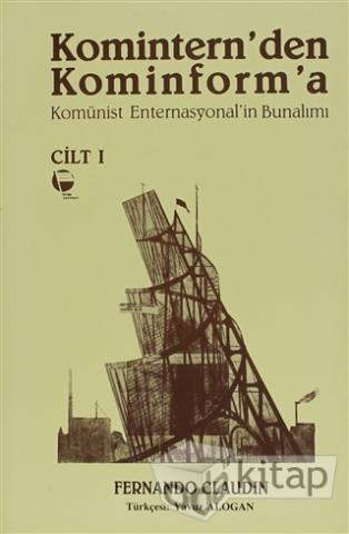 Komintern'den Kominforma Cilt 1: Komünist Enternasyonal'in Bunalımı Kitap Kapağı