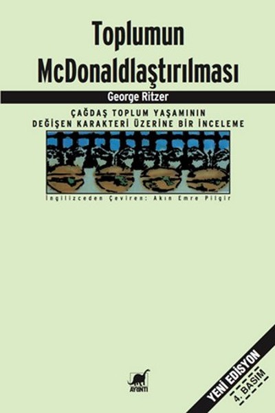 Toplumun Mc Donaldlaştırılması: Çağdaş Toplum Yaşamının Değişen Karakteri Üzerine Bir İnceleme Kitap Kapağı