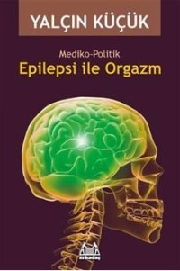 Epilepsi ile Orgazm: Mediko-Politik Kitap Kapağı