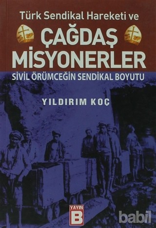 Türk Sendikal Hareketi ve Çağdaş Misyonerler Kitap Kapağı