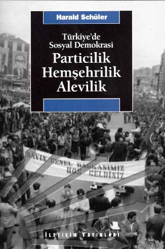 Particilik Hemşehrilik Alevilik: Türkiye'de Sosyal Demokrasi Kitap Kapağı