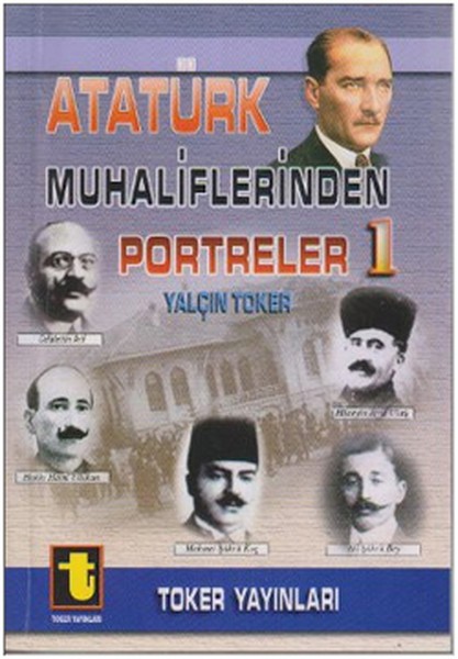 Atatürk Muhaliflerinden Portreler 1 Kitap Kapağı