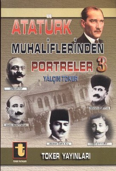 Atatürk Muhaliflerinden Portreler 3 Kitap Kapağı
